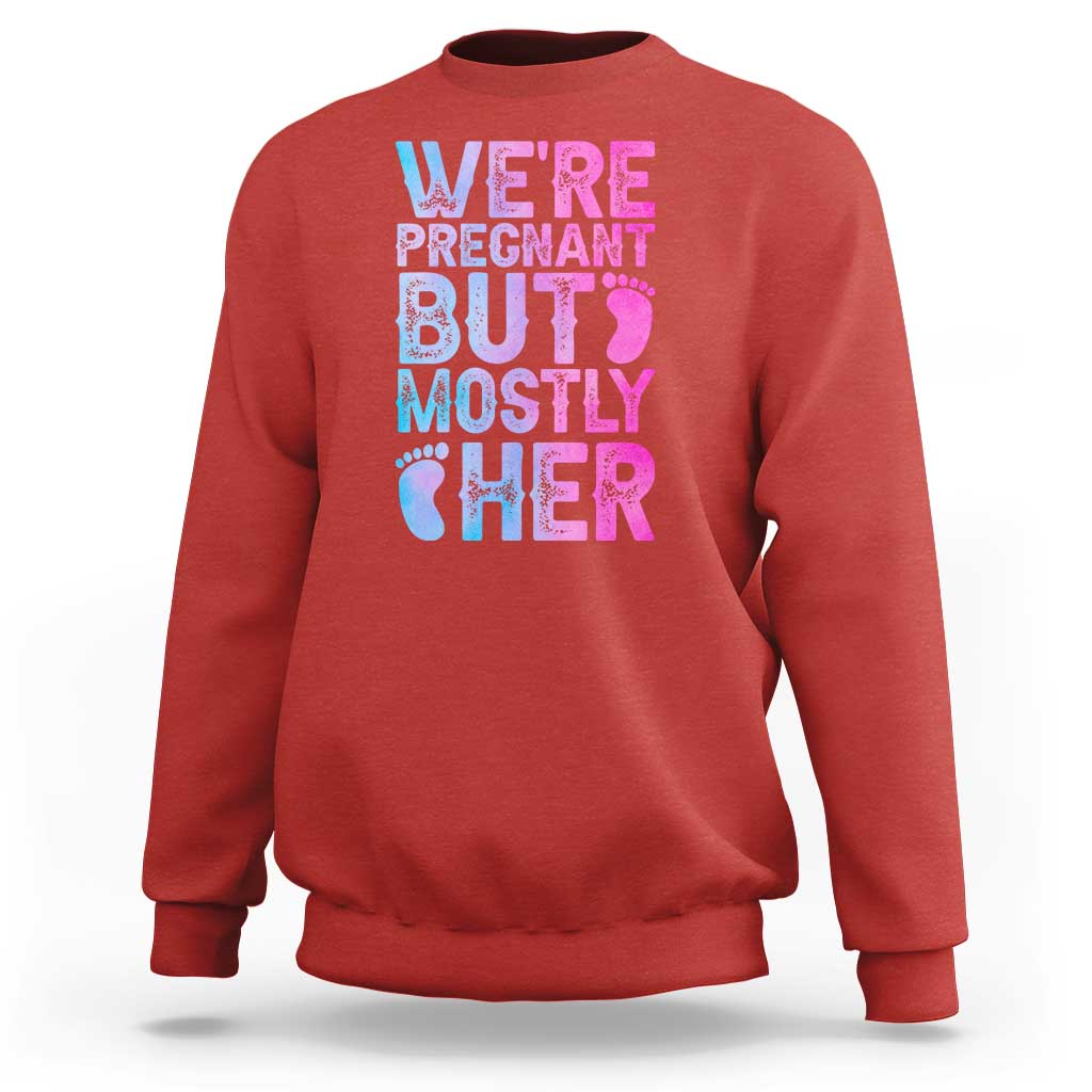 Funny First Time Parents Gift Sweatshirt We Are Pregnant But Mostly Her