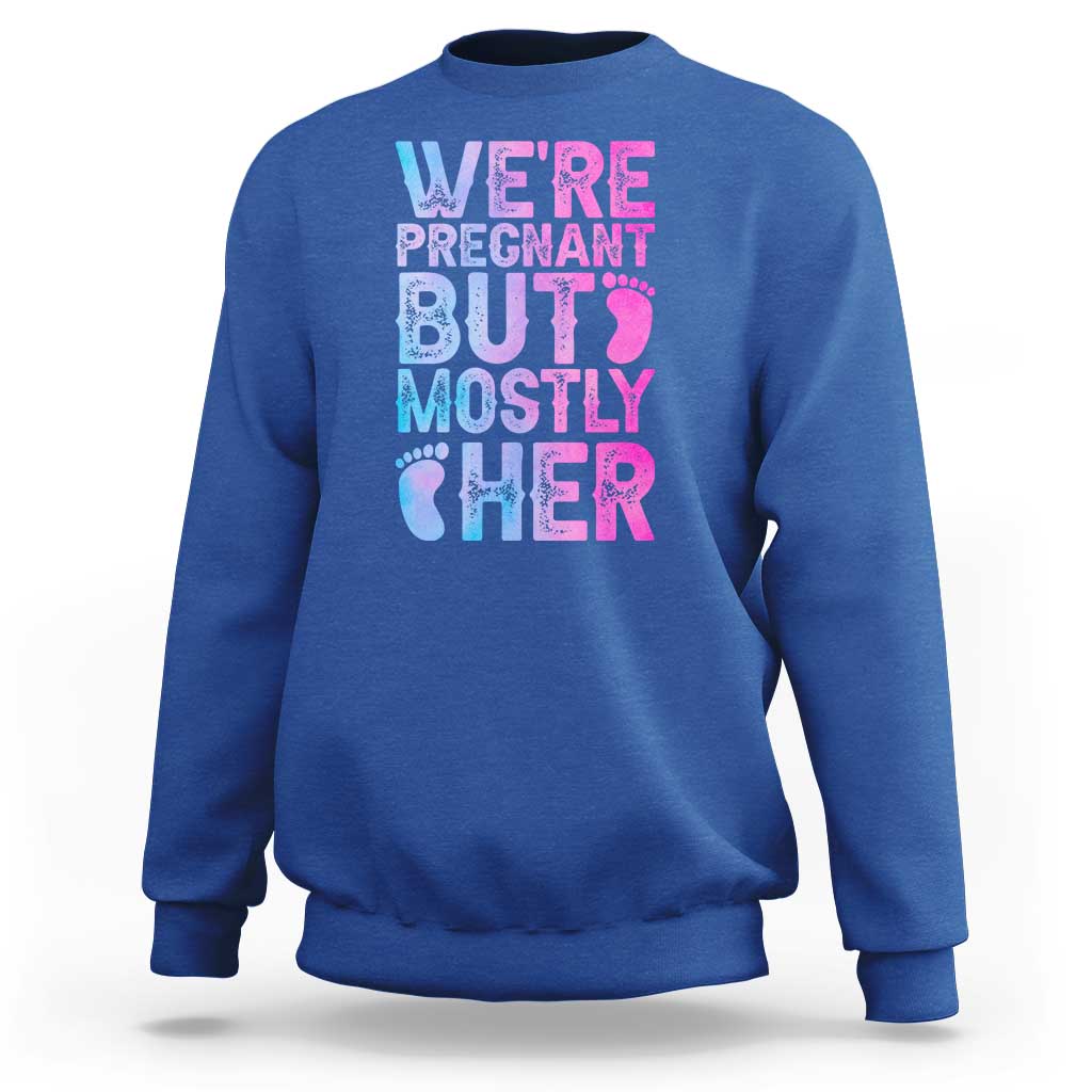Funny First Time Parents Gift Sweatshirt We Are Pregnant But Mostly Her