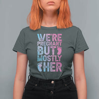 Funny First Time Parents Gift T Shirt For Women We Are Pregnant But Mostly Her