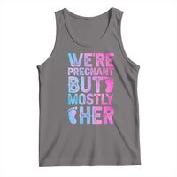 Funny First Time Parents Gift Tank Top We Are Pregnant But Mostly Her