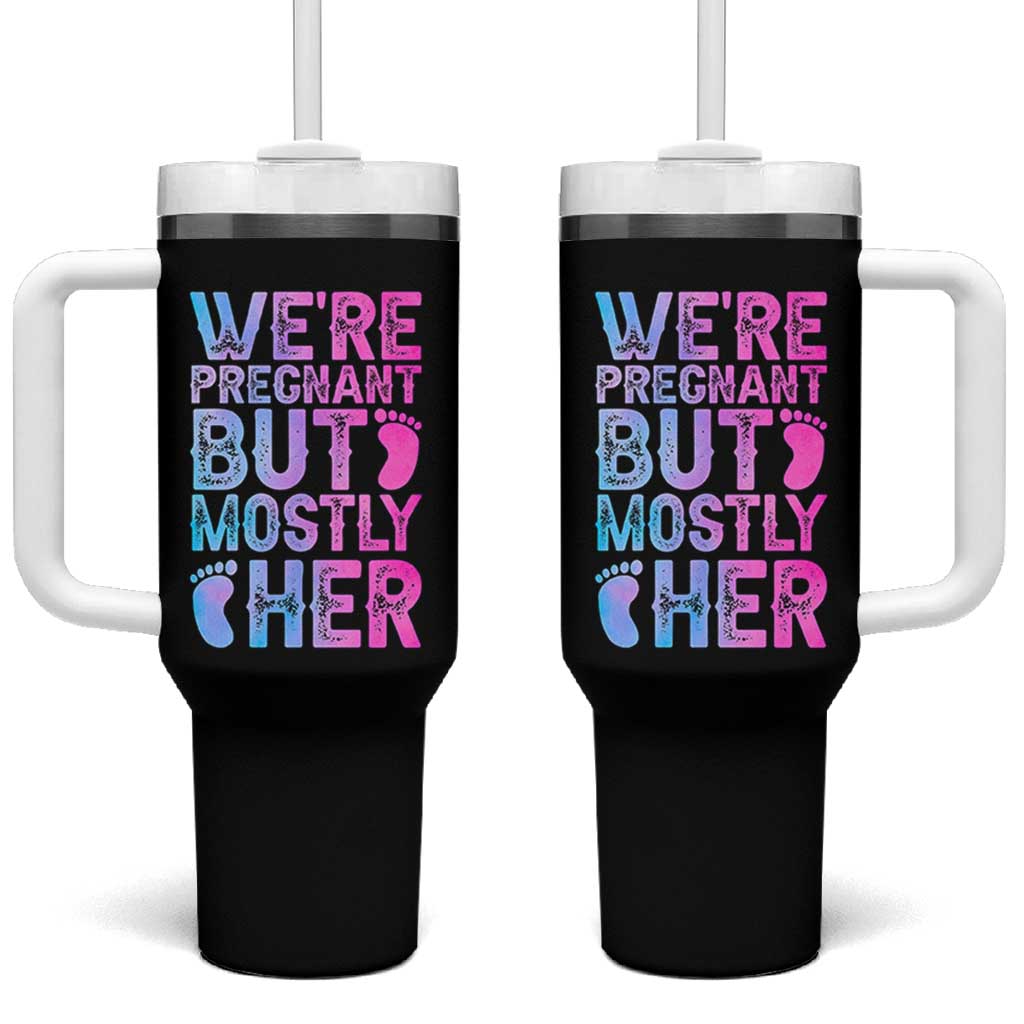Funny First Time Parents Gift Tumbler With Handle We Are Pregnant But Mostly Her