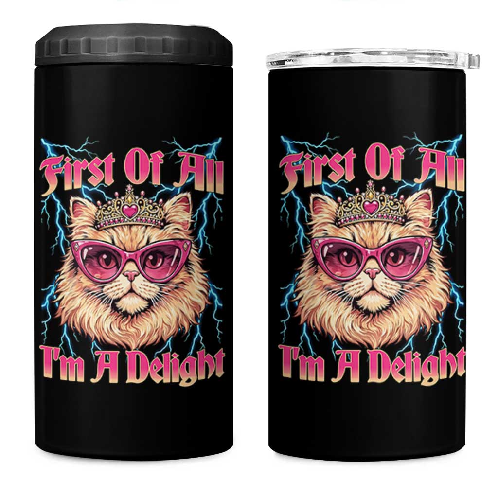 First Of All Im A Delight 4 in 1 Can Cooler Tumbler Geek Princess Cat Gift