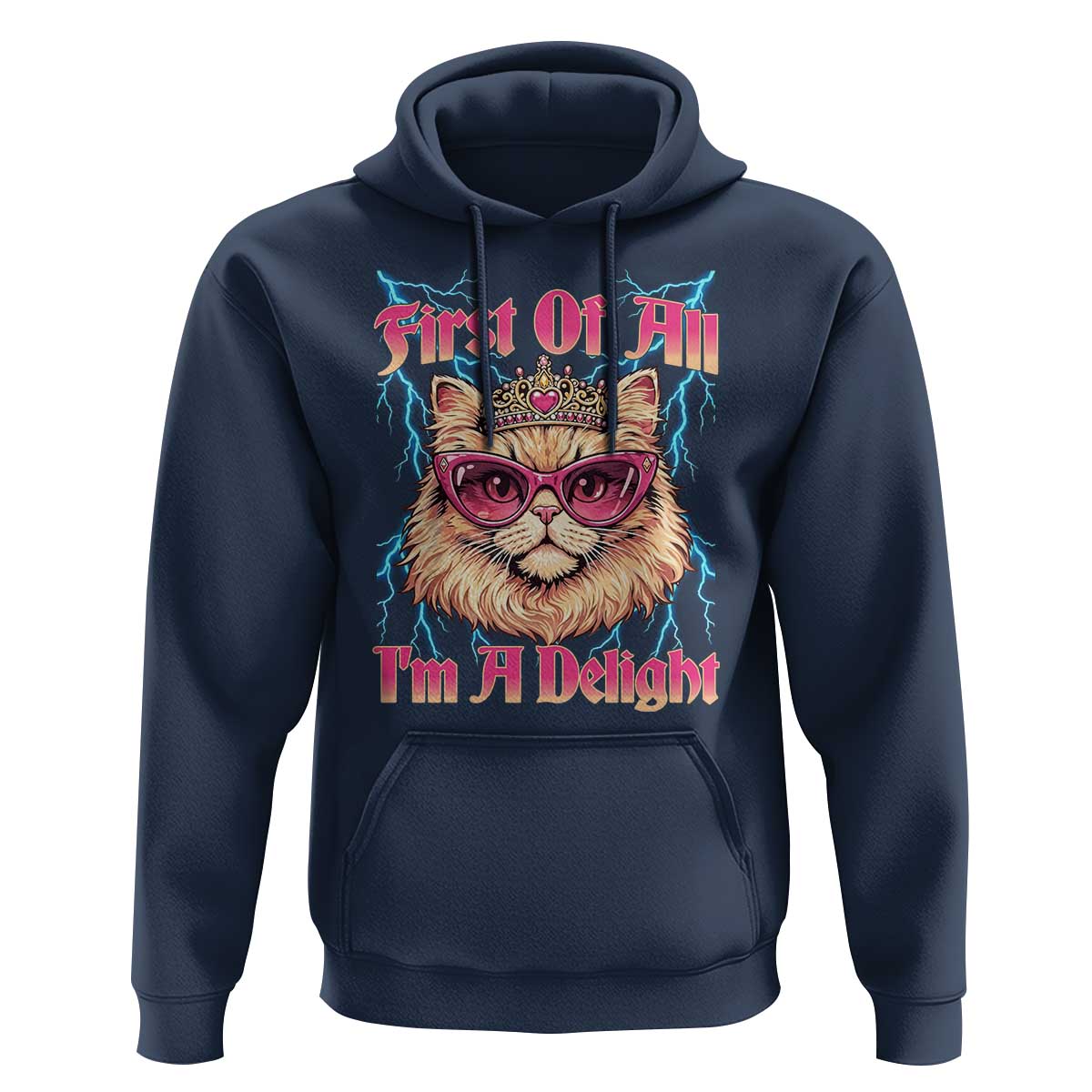 First Of All Im A Delight Hoodie Geek Princess Cat Gift
