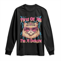 First Of All Im A Delight Long Sleeve Shirt Geek Princess Cat Gift