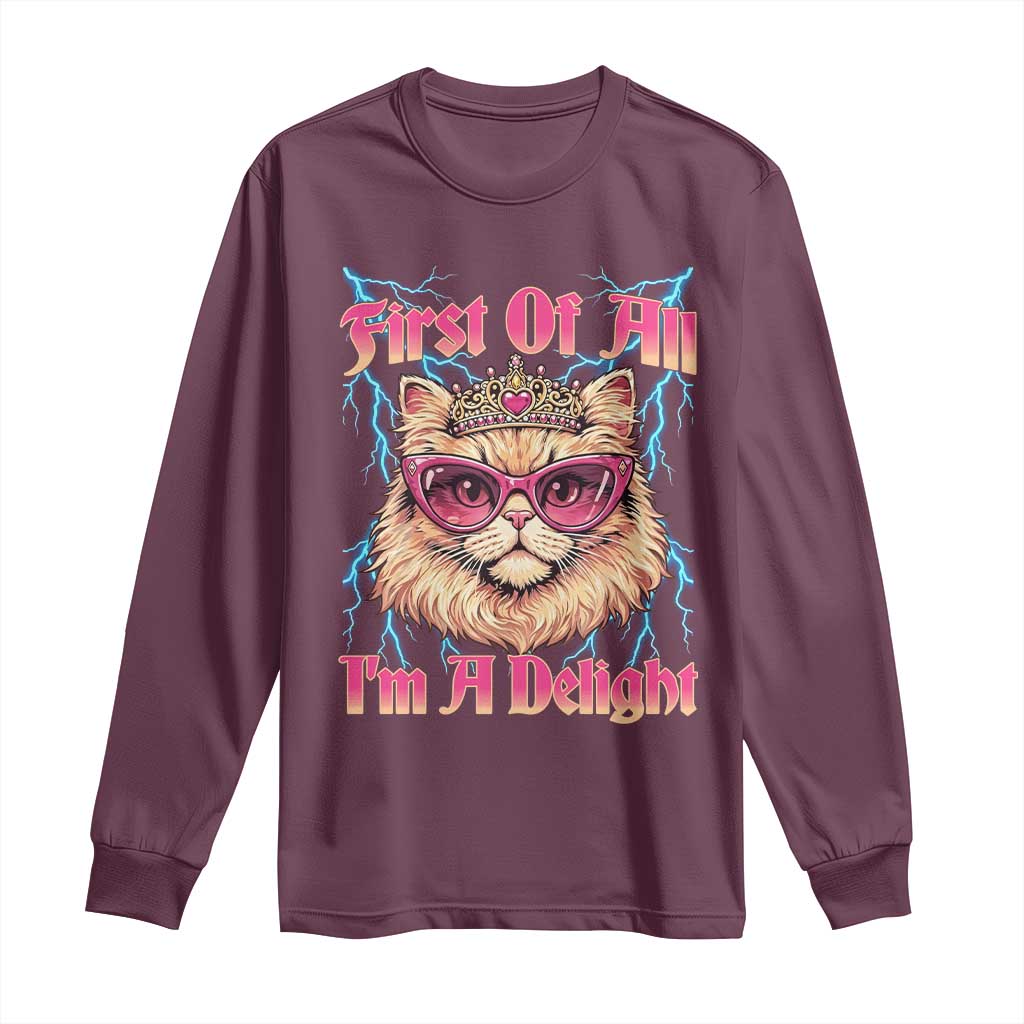 First Of All Im A Delight Long Sleeve Shirt Geek Princess Cat Gift