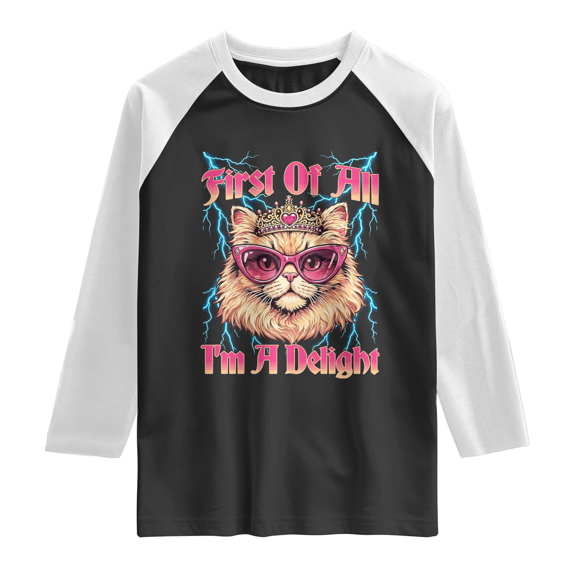 First Of All Im A Delight Raglan Shirt Geek Princess Cat Gift