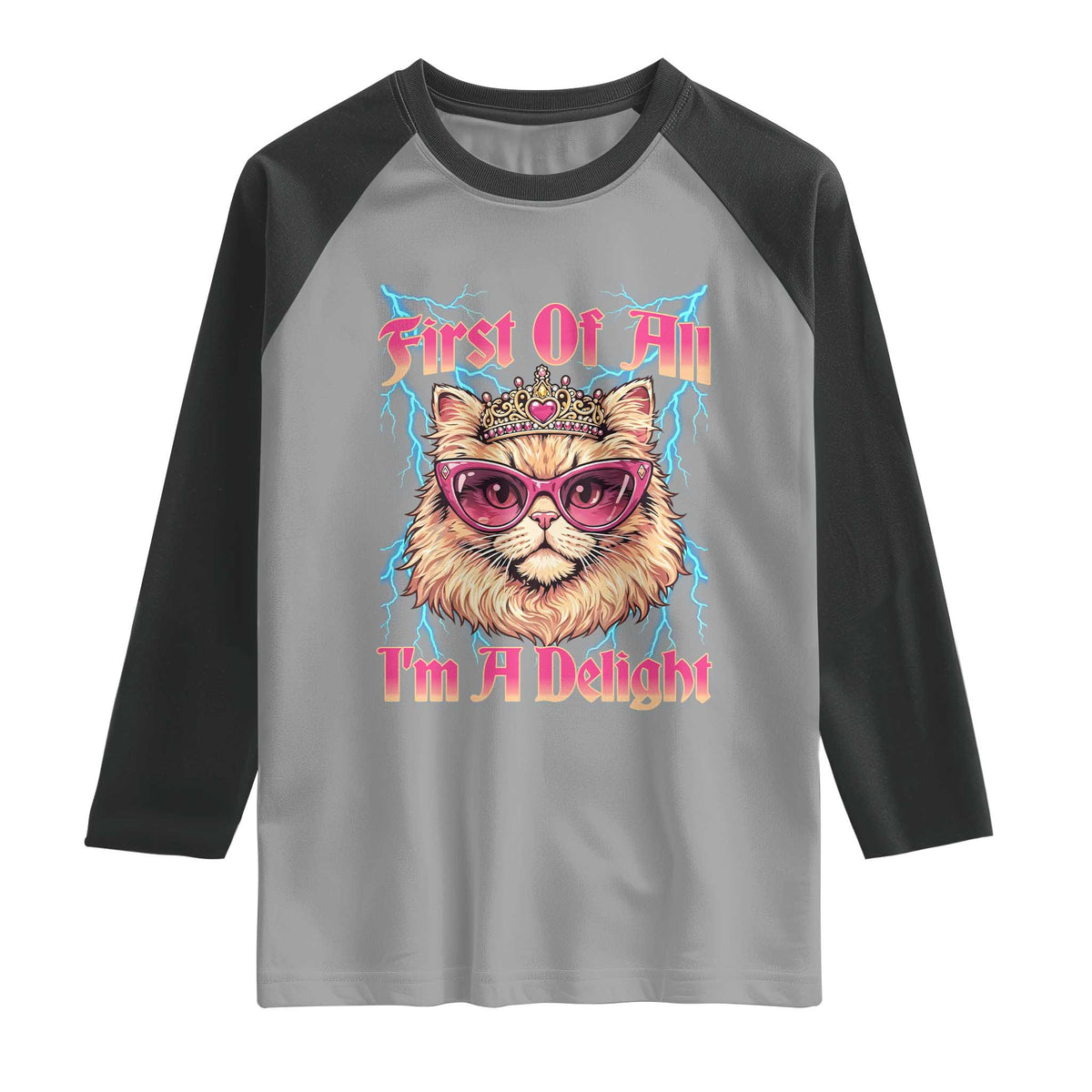 First Of All Im A Delight Raglan Shirt Geek Princess Cat Gift