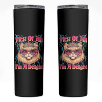 First Of All Im A Delight Skinny Tumbler Geek Princess Cat Gift