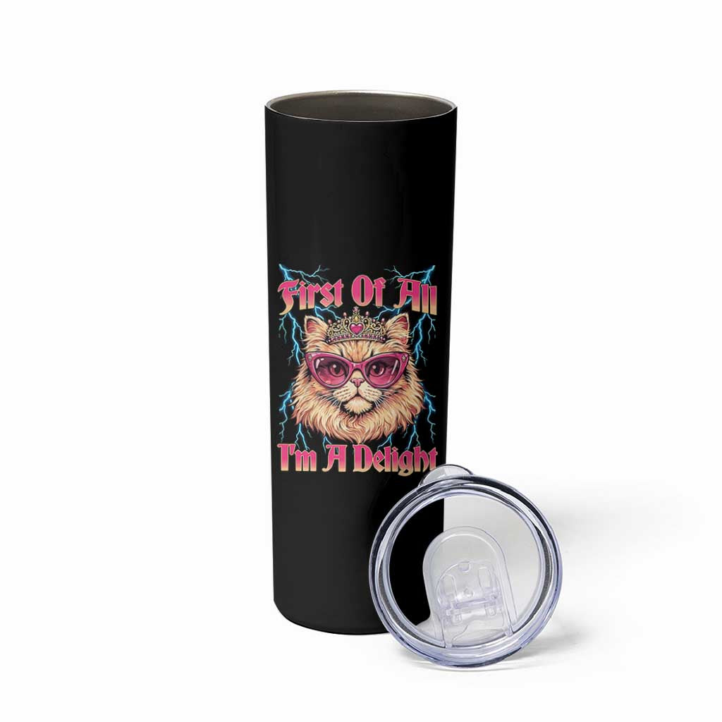 First Of All Im A Delight Skinny Tumbler Geek Princess Cat Gift