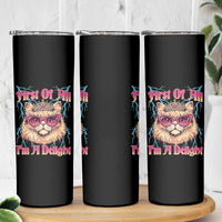 First Of All Im A Delight Skinny Tumbler Geek Princess Cat Gift