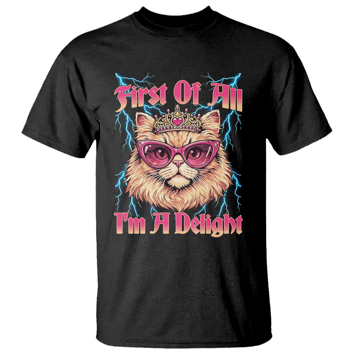 First Of All Im A Delight T Shirt Geek Princess Cat Gift