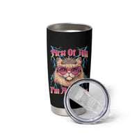 First Of All Im A Delight Tumbler Cup Geek Princess Cat Gift