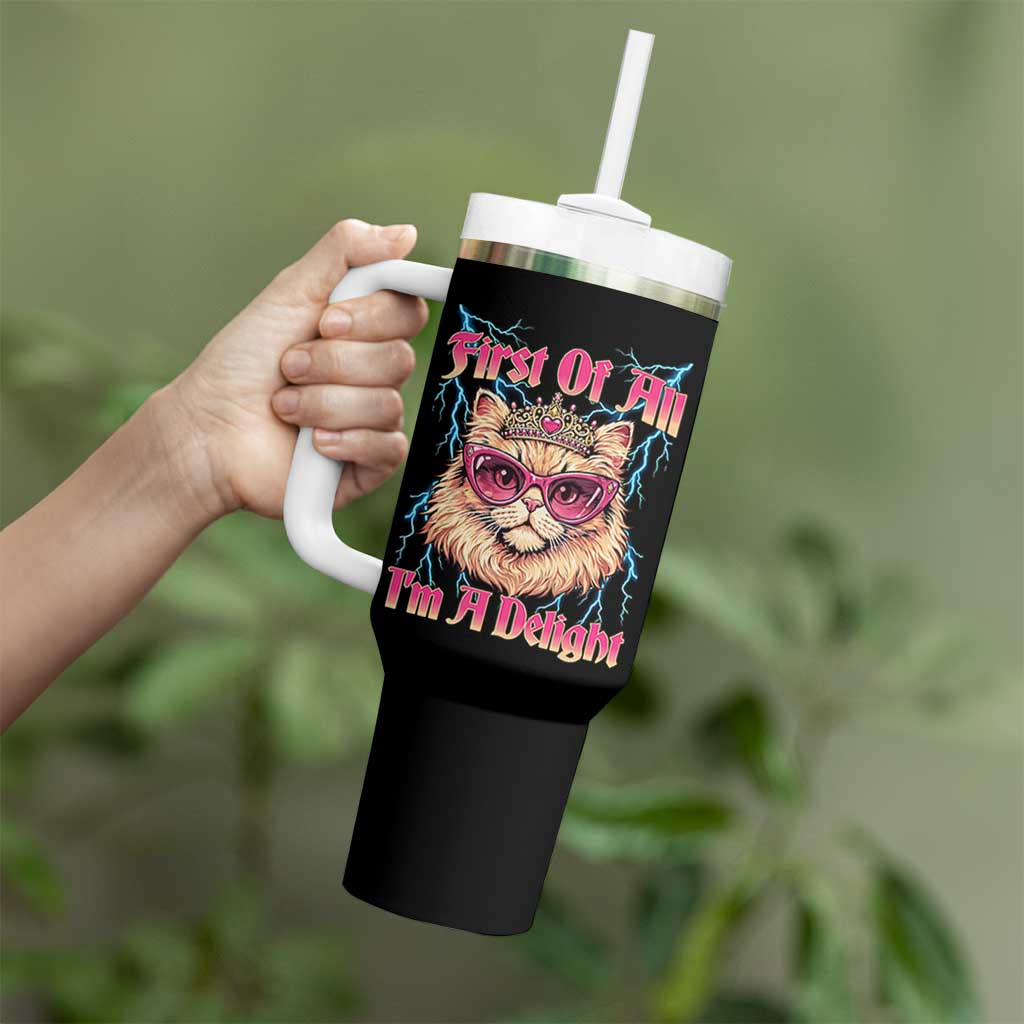 First Of All Im A Delight Tumbler With Handle Geek Princess Cat Gift
