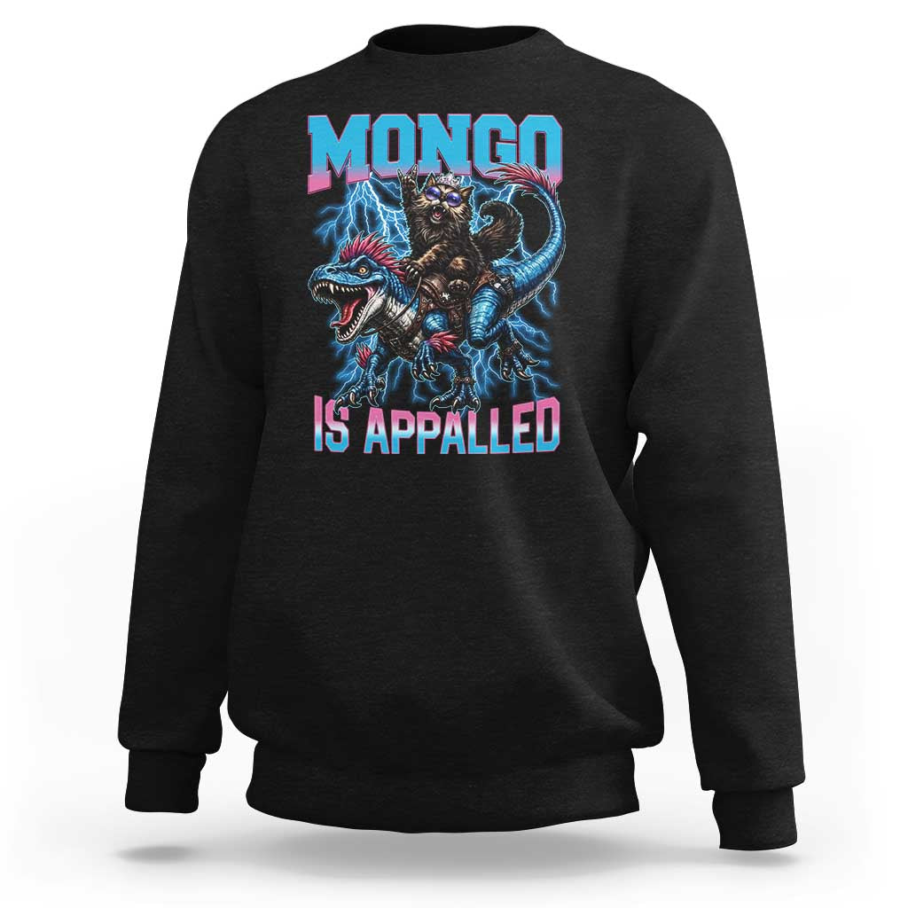 Mongo Is Appalled Princess Cat Quote Sweatshirt Geeky Fantasy Book Lover