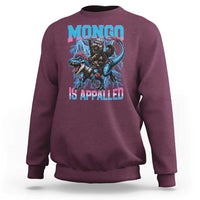 Mongo Is Appalled Princess Cat Quote Sweatshirt Geeky Fantasy Book Lover