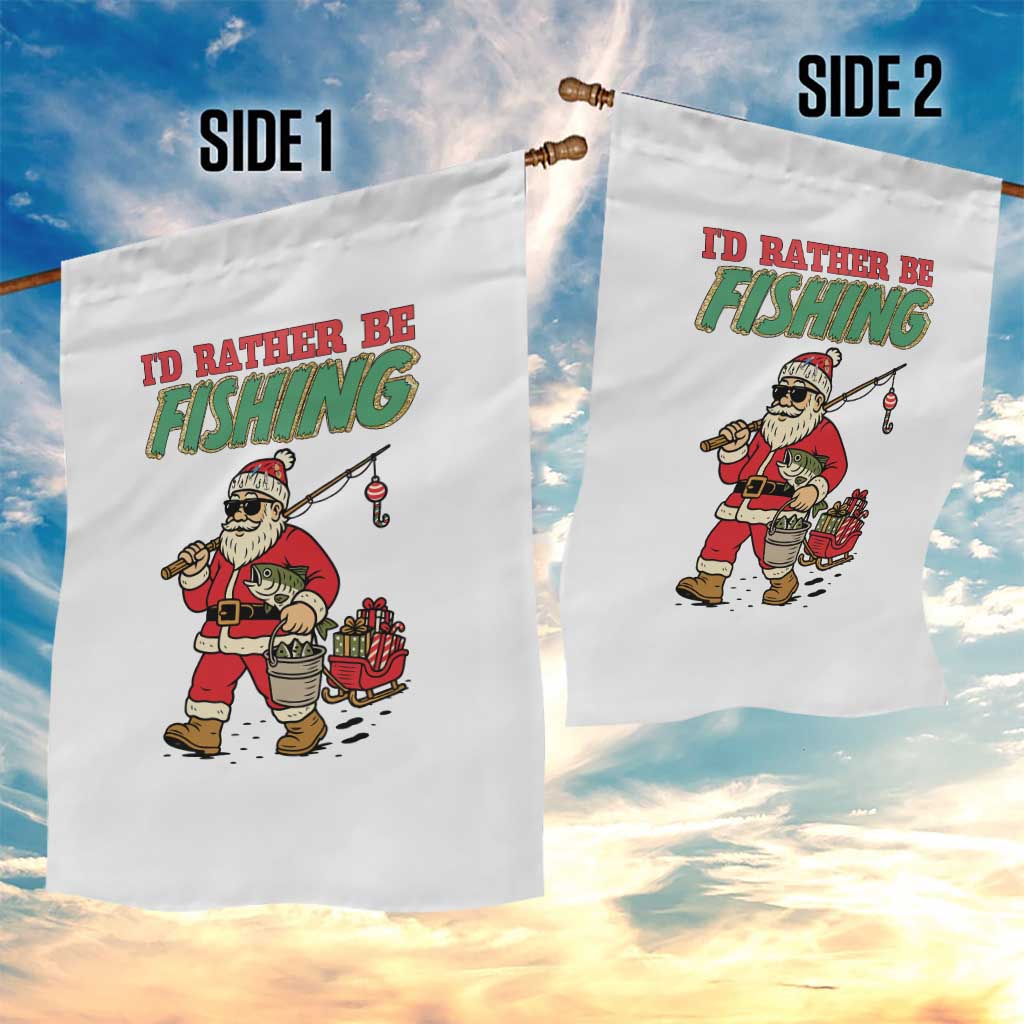 Id Rather Be Fishing Garden Flag Funny Christmas Holiday Gift - Wonder Print Shop