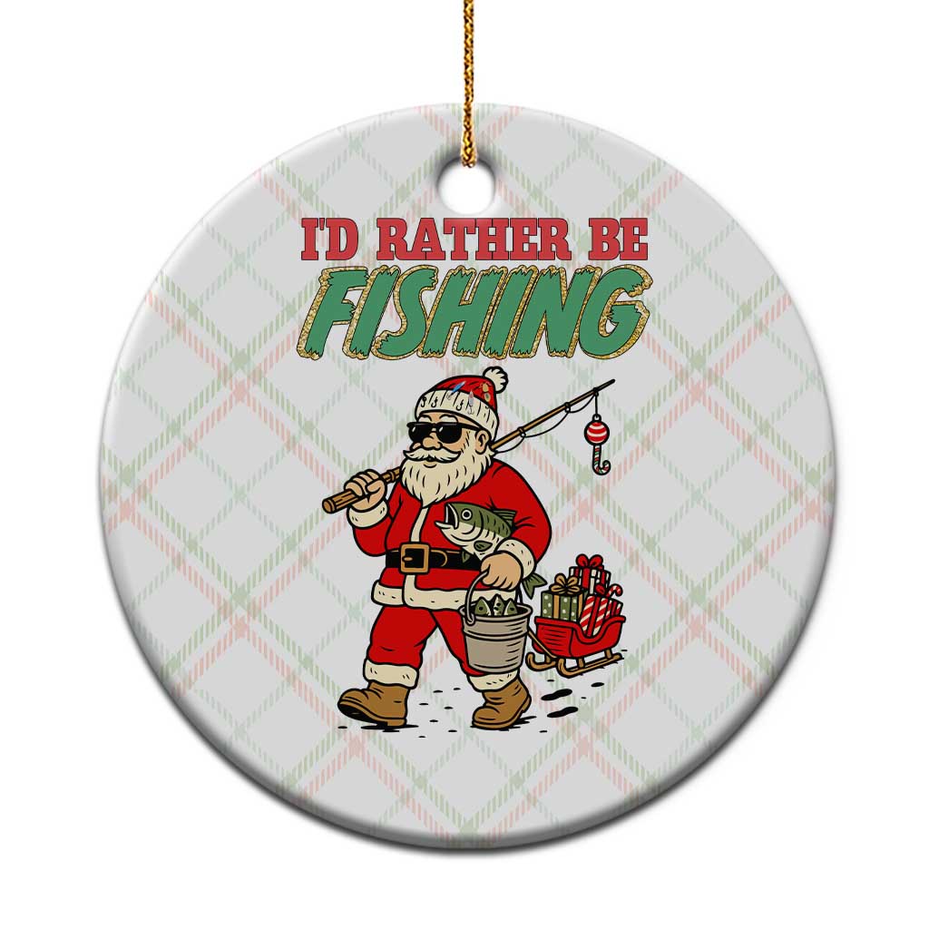 Id Rather Be Fishing Ceramic Ornament Funny Xmas Holiday Gift - Wonder Print Shop