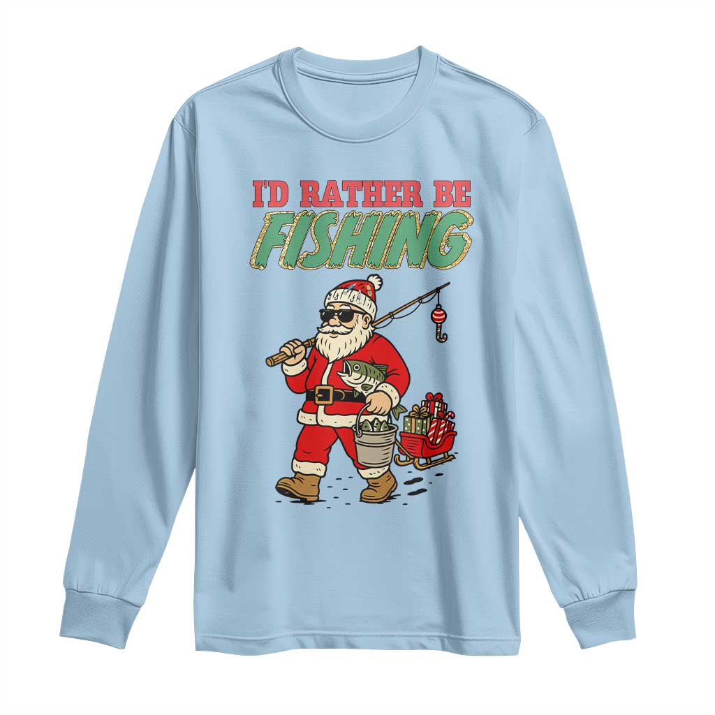 Id Rather Be Fishing Long Sleeve Shirt Funny Christmas Holiday Gift - Wonder Print Shop
