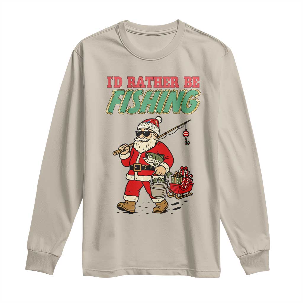 Id Rather Be Fishing Long Sleeve Shirt Funny Christmas Holiday Gift - Wonder Print Shop