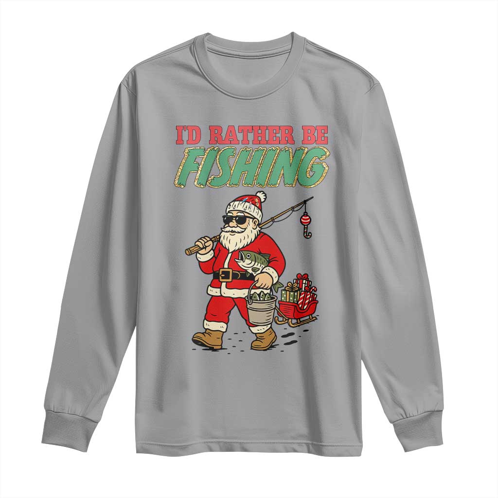 Id Rather Be Fishing Long Sleeve Shirt Funny Christmas Holiday Gift - Wonder Print Shop