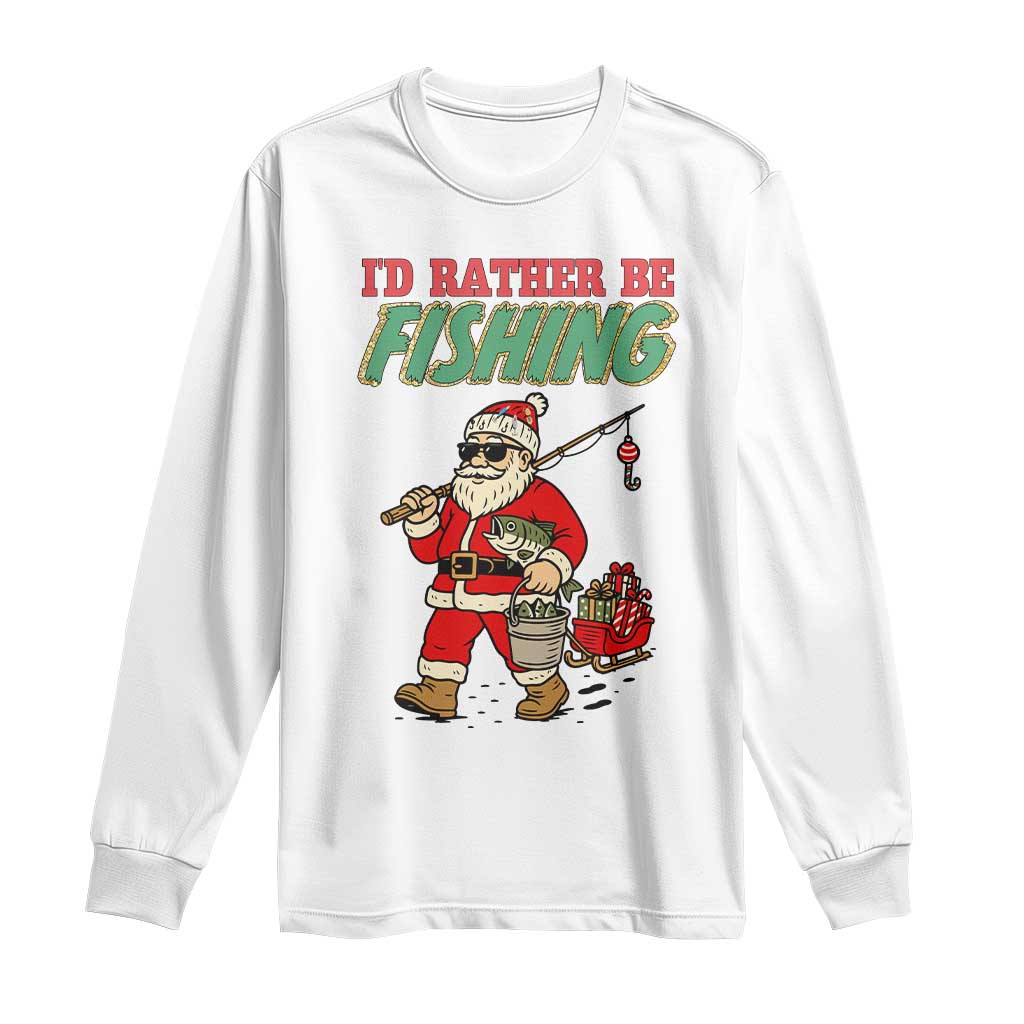 Id Rather Be Fishing Long Sleeve Shirt Funny Christmas Holiday Gift - Wonder Print Shop