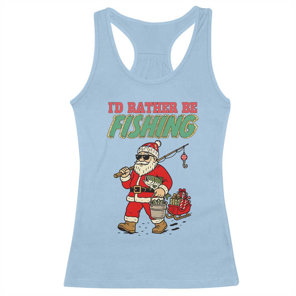 Id Rather Be Fishing Racerback Tank Top Funny Christmas Holiday Gift - Wonder Print Shop