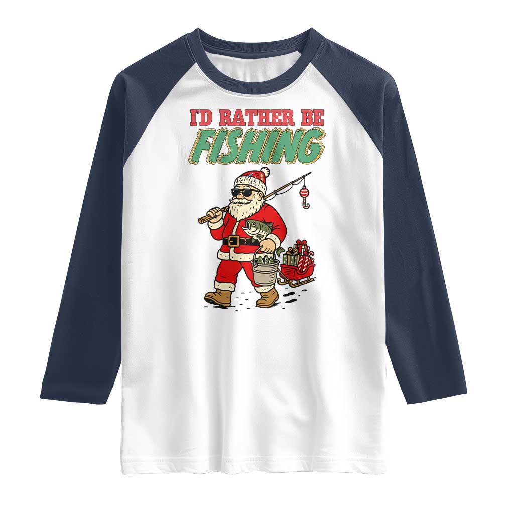 Id Rather Be Fishing Raglan Shirt Funny Christmas Holiday Gift - Wonder Print Shop
