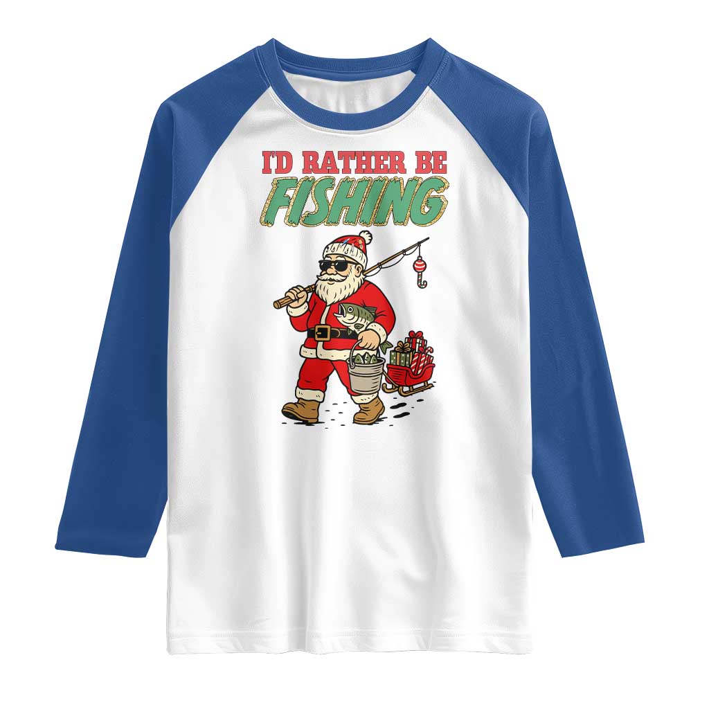 Id Rather Be Fishing Raglan Shirt Funny Christmas Holiday Gift - Wonder Print Shop