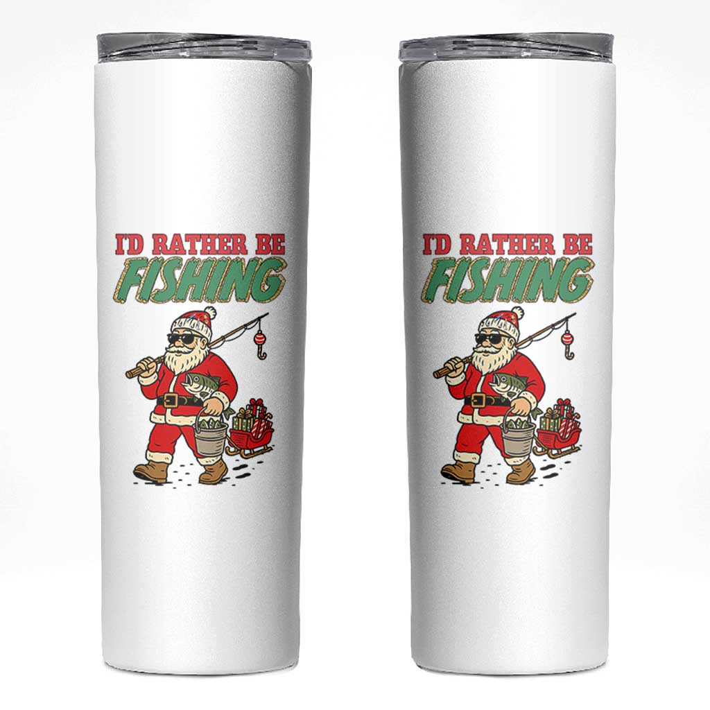 Id Rather Be Fishing Skinny Tumbler Funny Christmas Holiday Gift