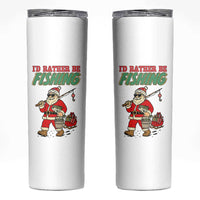 Id Rather Be Fishing Skinny Tumbler Funny Christmas Holiday Gift