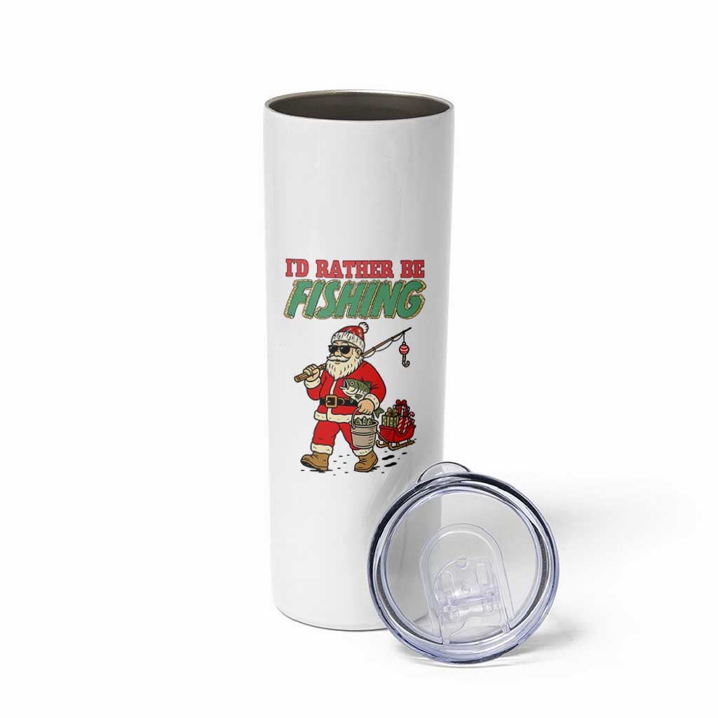 Id Rather Be Fishing Skinny Tumbler Funny Christmas Holiday Gift