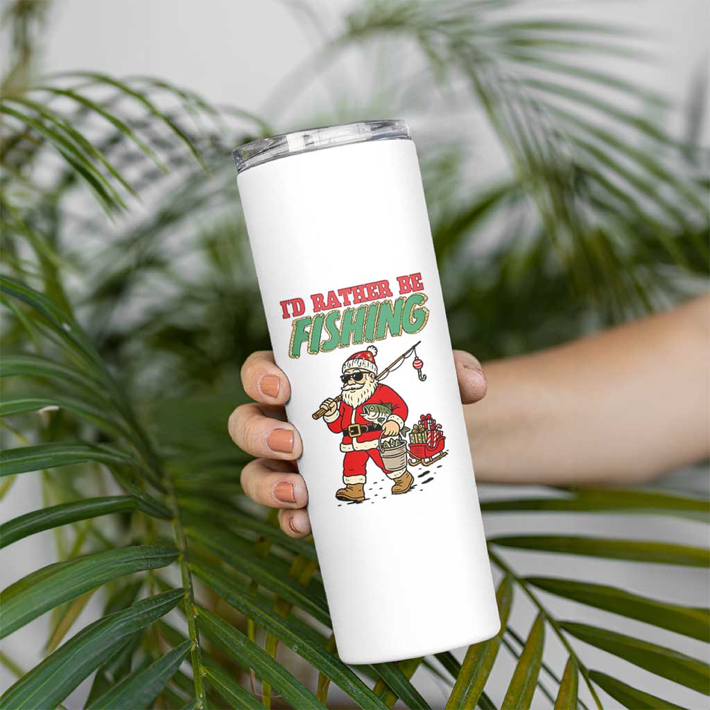 Id Rather Be Fishing Skinny Tumbler Funny Christmas Holiday Gift