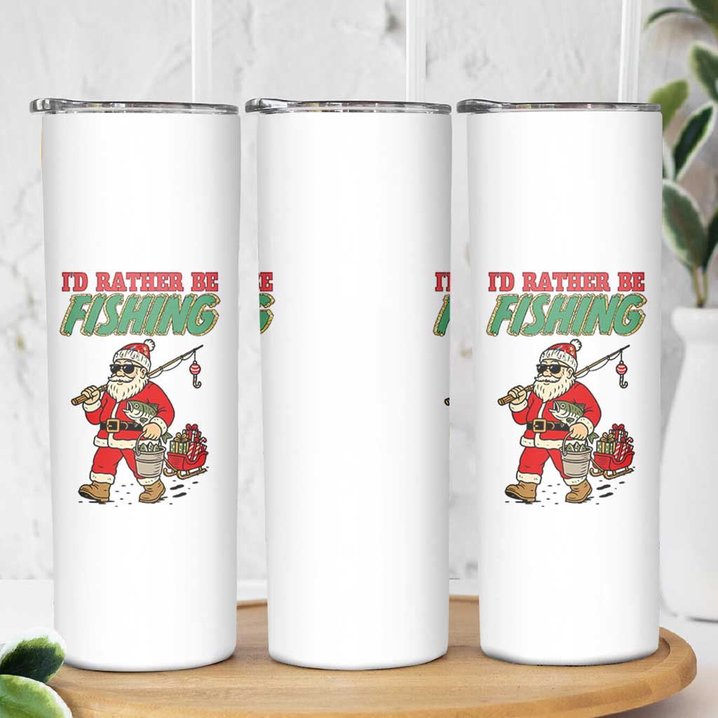 Id Rather Be Fishing Skinny Tumbler Funny Christmas Holiday Gift