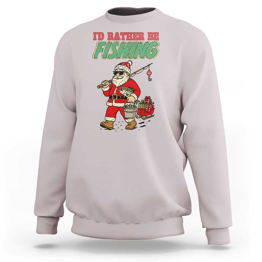 Id Rather Be Fishing Sweatshirt Funny Christmas Holiday Gift - Wonder Print Shop