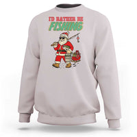 Id Rather Be Fishing Sweatshirt Funny Christmas Holiday Gift - Wonder Print Shop