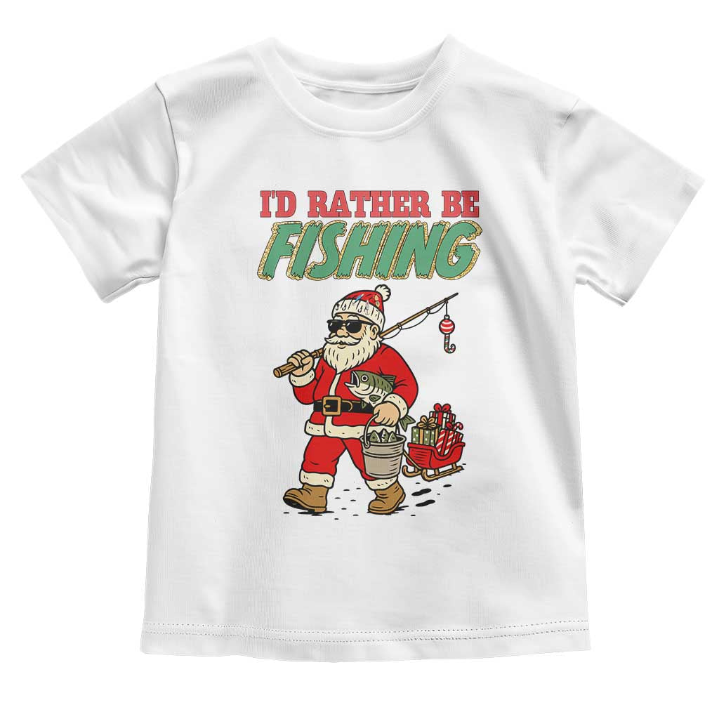 Id Rather Be Fishing Toddler T Shirt Funny Christmas Holiday Gift - Wonder Print Shop
