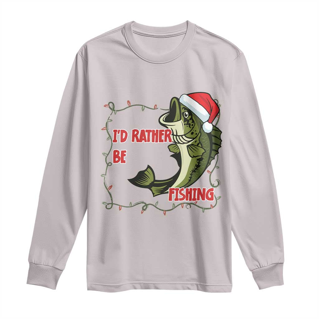 Christmas Fisherman Holiday Gift Long Sleeve Shirt Id Rather Be Fishing - Wonder Print Shop