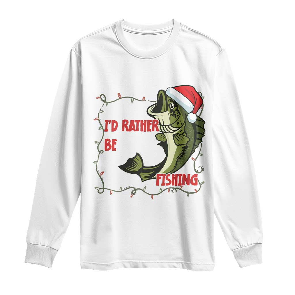 Christmas Fisherman Holiday Gift Long Sleeve Shirt Id Rather Be Fishing - Wonder Print Shop