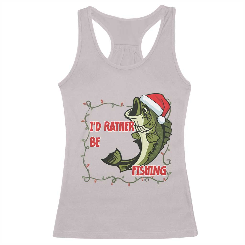 Christmas Fisherman Holiday Gift Racerback Tank Top Id Rather Be Fishing - Wonder Print Shop