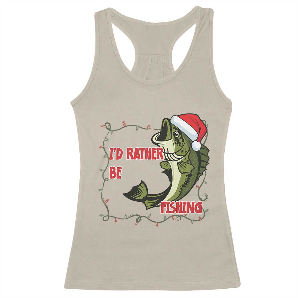 Christmas Fisherman Holiday Gift Racerback Tank Top Id Rather Be Fishing - Wonder Print Shop