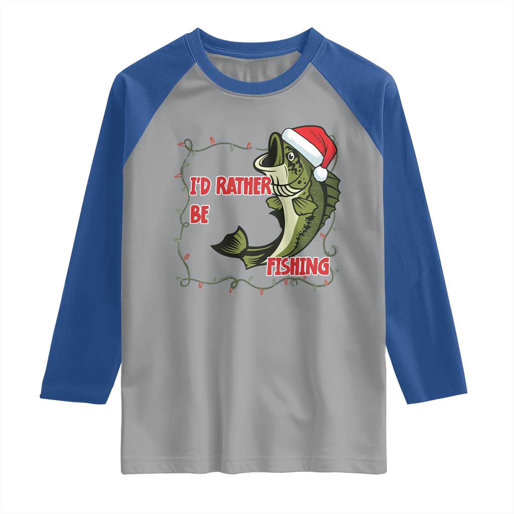 Christmas Fisherman Holiday Gift Raglan Shirt Id Rather Be Fishing - Wonder Print Shop