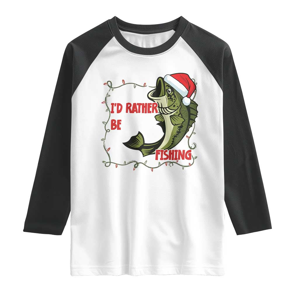 Christmas Fisherman Holiday Gift Raglan Shirt Id Rather Be Fishing - Wonder Print Shop