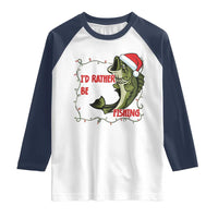 Christmas Fisherman Holiday Gift Raglan Shirt Id Rather Be Fishing - Wonder Print Shop