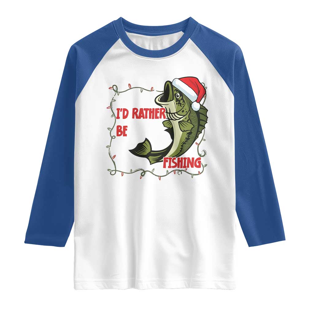 Christmas Fisherman Holiday Gift Raglan Shirt Id Rather Be Fishing - Wonder Print Shop