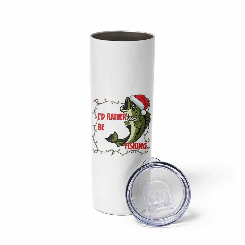 Christmas Fisherman Holiday Gift Skinny Tumbler Id Rather Be Fishing