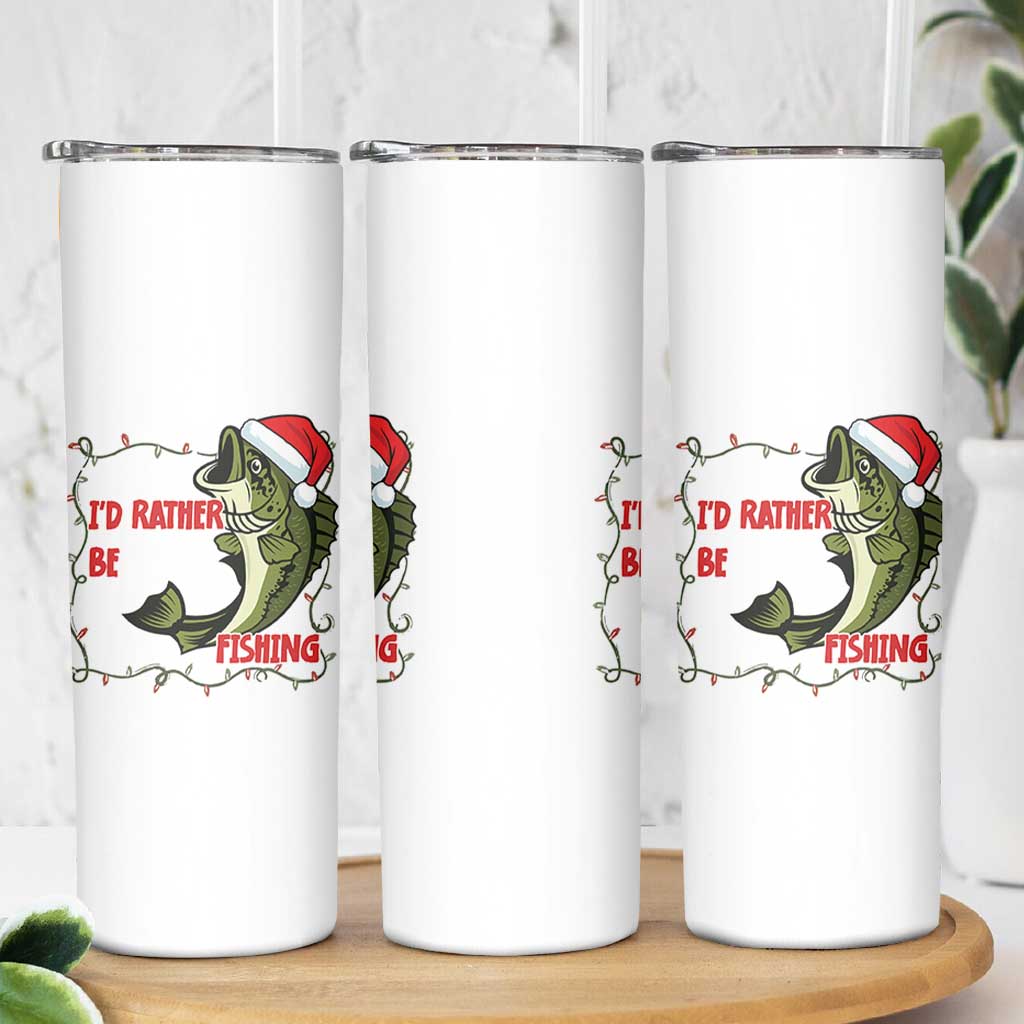Christmas Fisherman Holiday Gift Skinny Tumbler Id Rather Be Fishing
