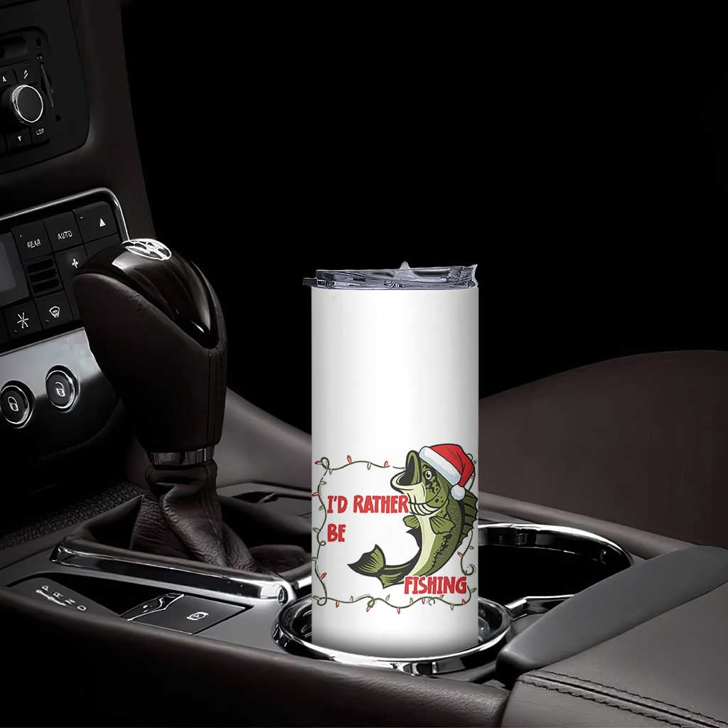 Christmas Fisherman Holiday Gift Skinny Tumbler Id Rather Be Fishing