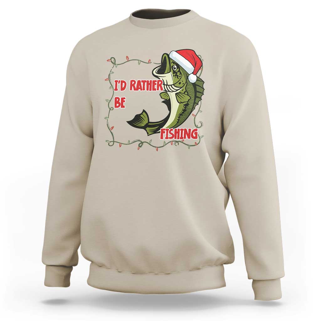 Christmas Fisherman Holiday Gift Sweatshirt Id Rather Be Fishing - Wonder Print Shop