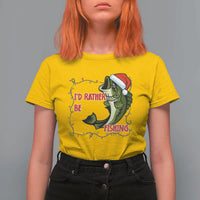 Christmas Fisherman Holiday Gift T Shirt For Women Id Rather Be Fishing - Wonder Print Shop