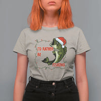 Christmas Fisherman Holiday Gift T Shirt For Women Id Rather Be Fishing - Wonder Print Shop